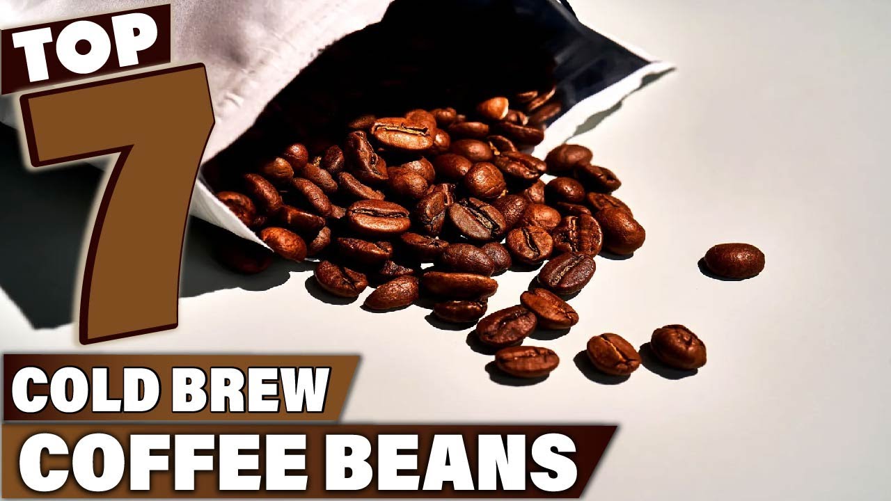 Best Coffee Beans for Cold Brew 2024: Expert-Tested Varieties That Transform Your Sky Cold Brew Experience